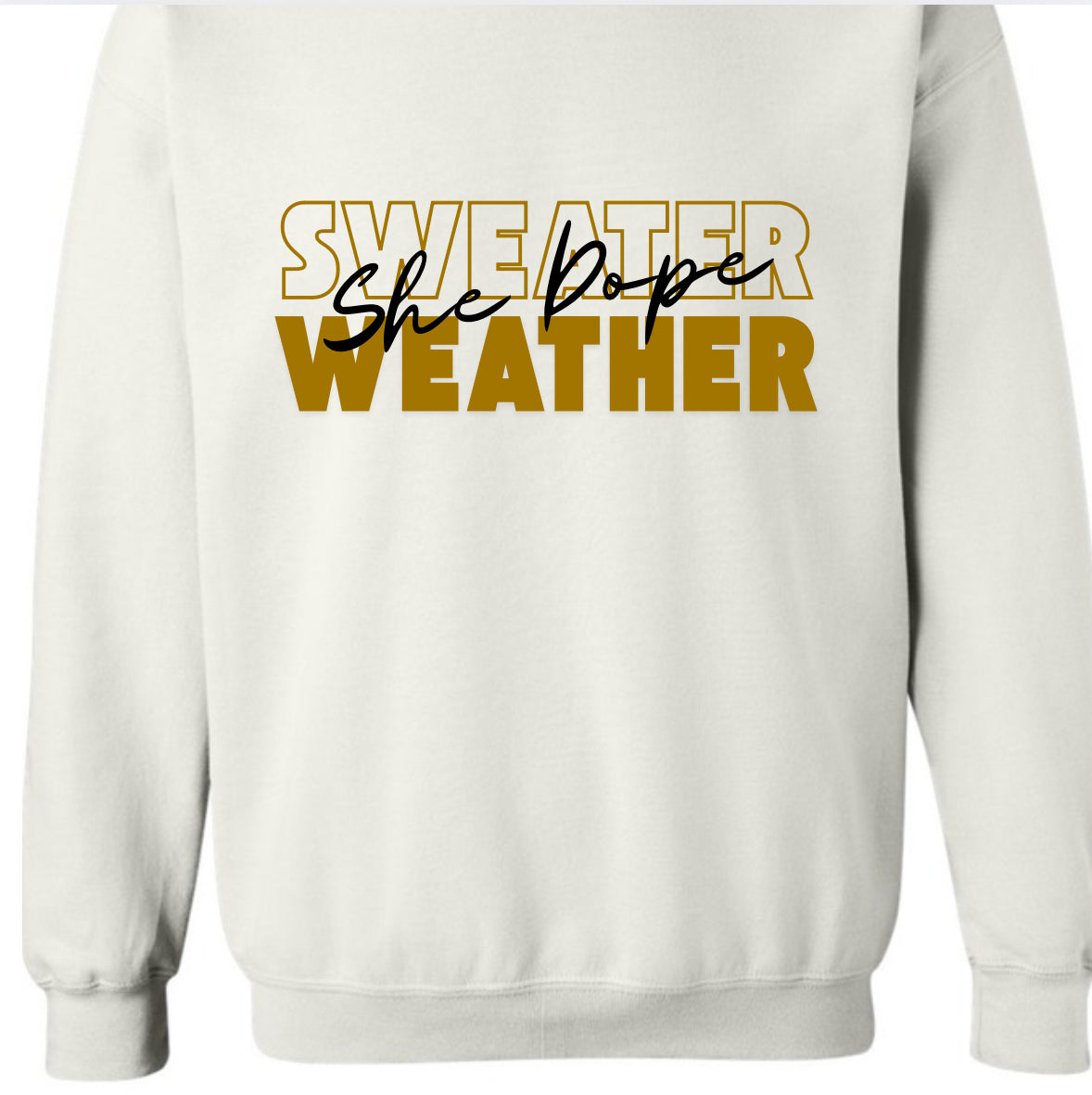 Sweater Weather She Dope Sweatshirt