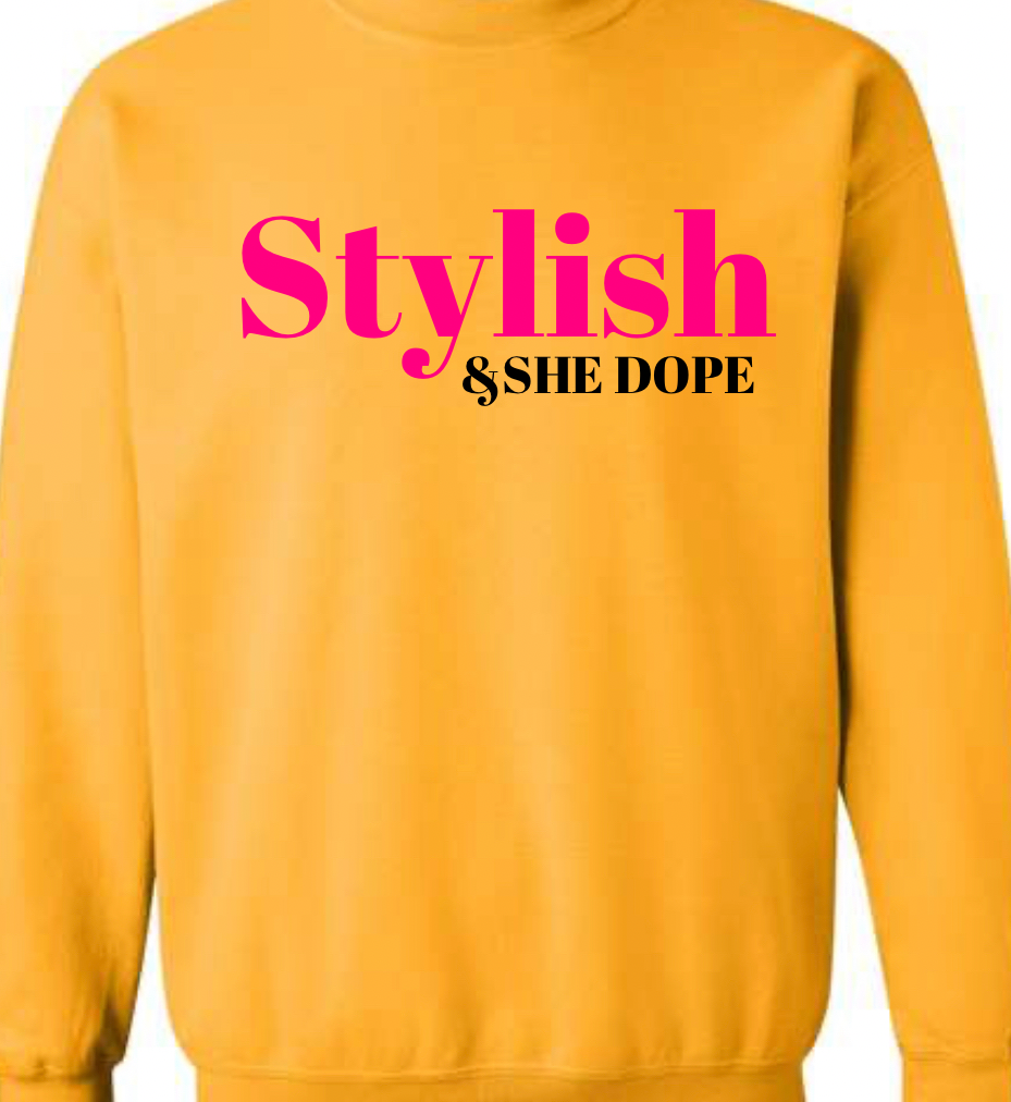 Stylish & She Dope Sweatshirt