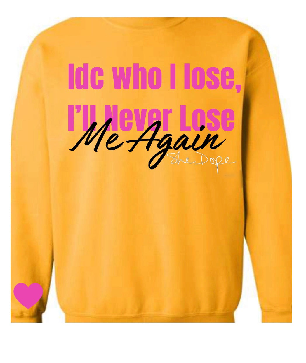 Me Again She Dope Sweatshirt