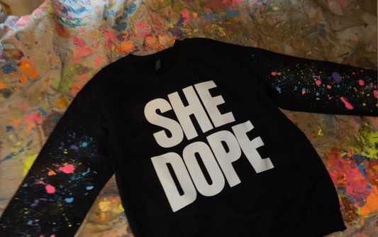 She Dope Black Splattered Sweatshirt