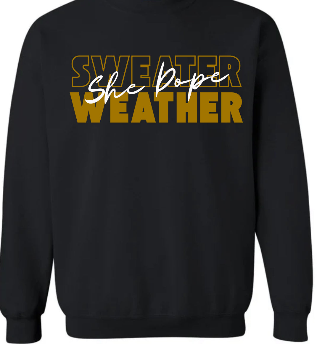 Sweater Weather She Dope Sweatshirt