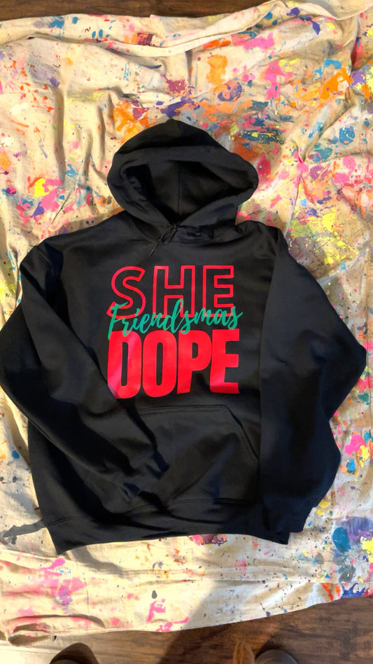 Friendsmas She Dope Hoodie