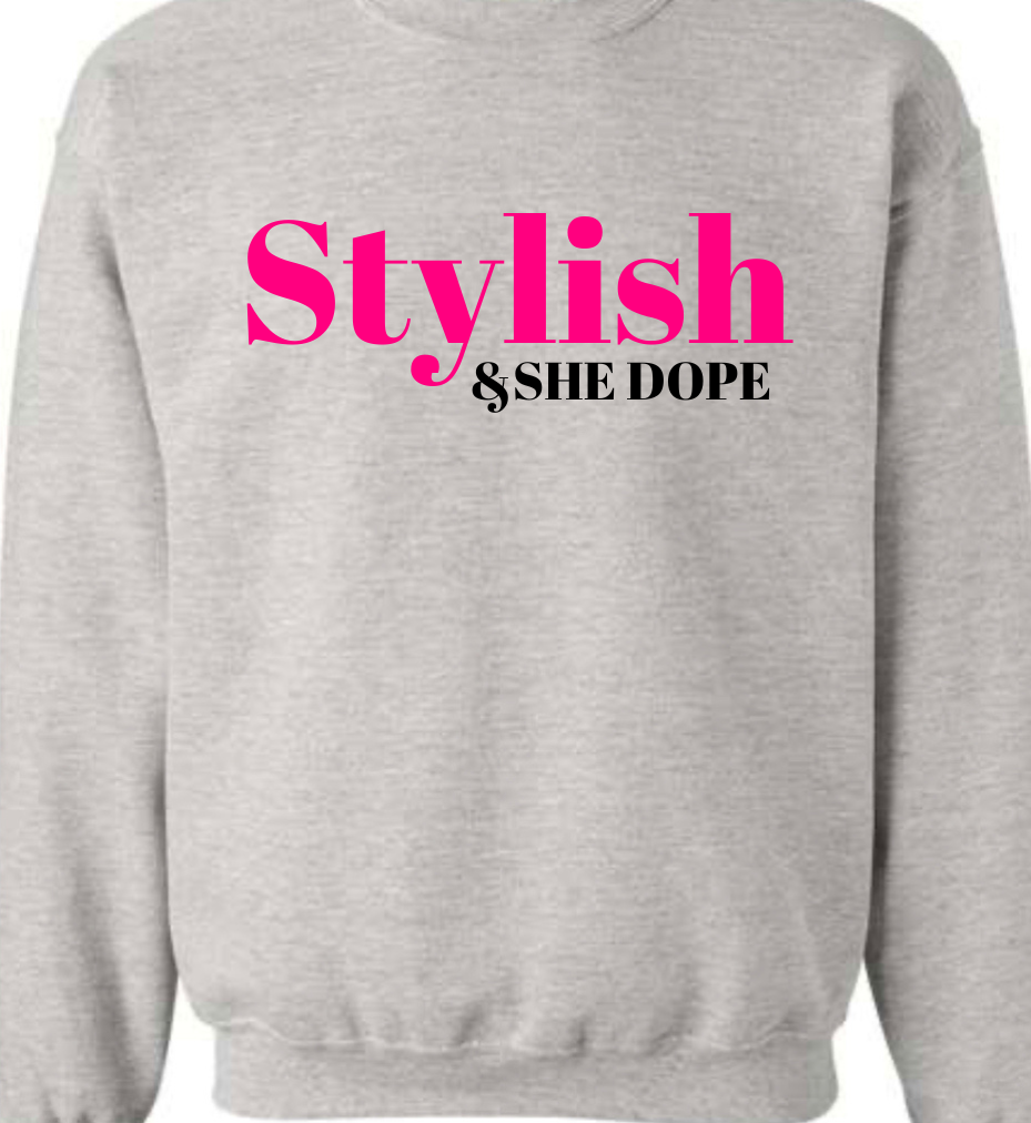Stylish & She Dope Sweatshirt