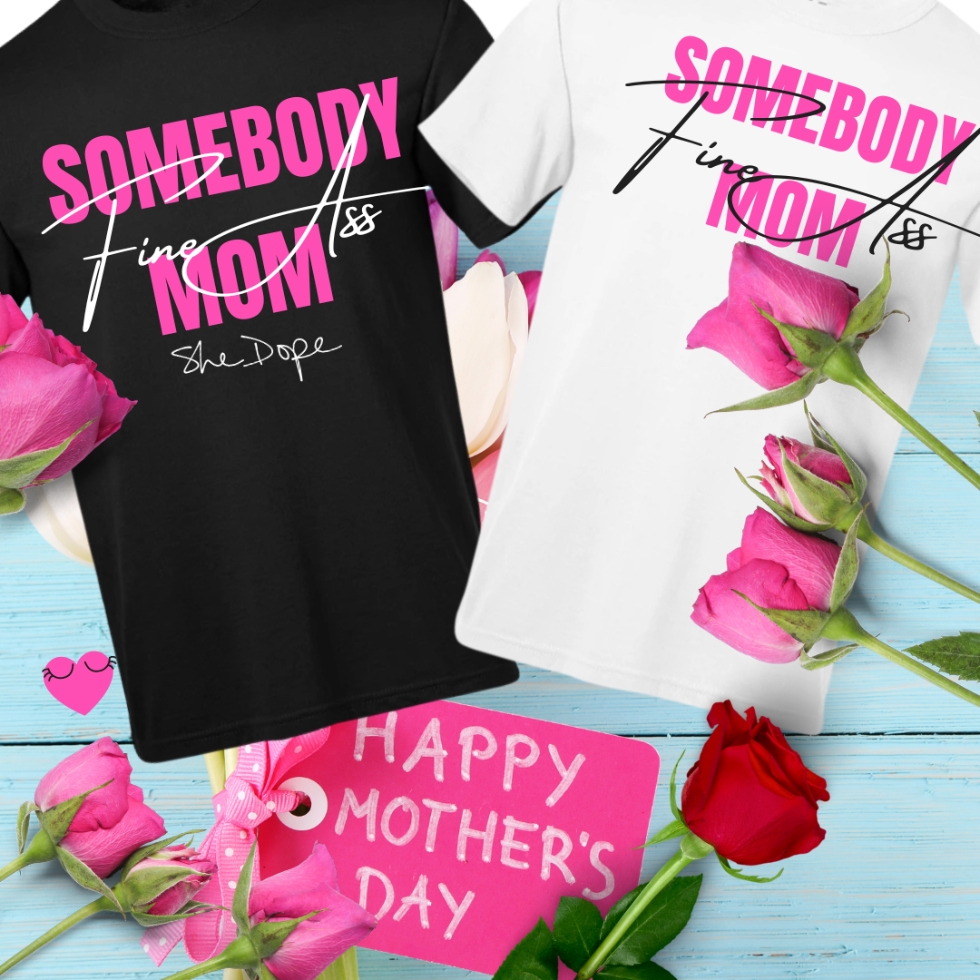 She Dope Fine Mom Tee