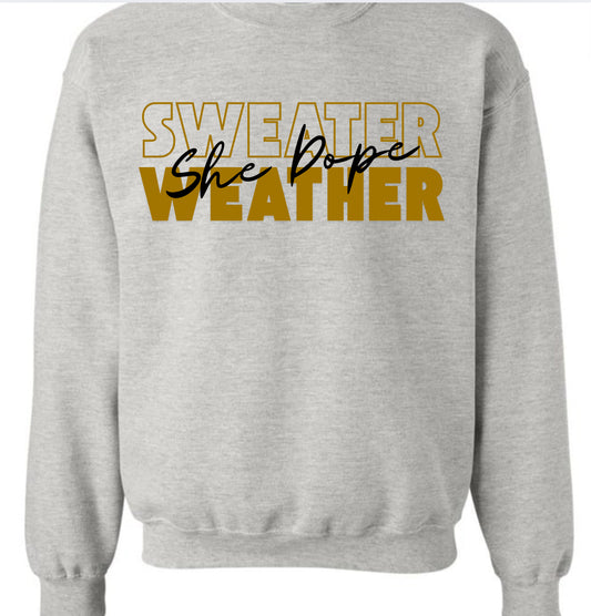 Sweater Weather She Dope Sweatshirt