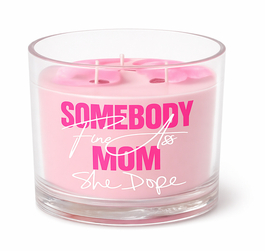 Somebody Fine Mom 10 oz Candle
