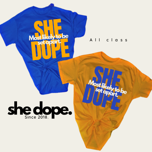 Gold All Class She Dope Most likely Tee