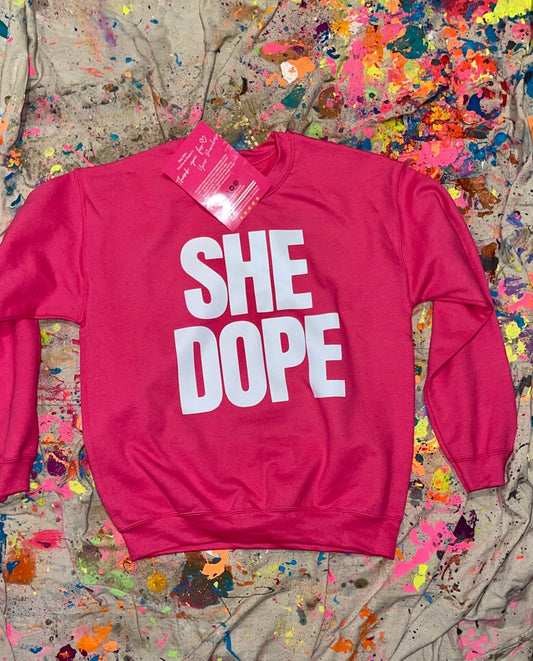 She Dope Pink Sweatshirt